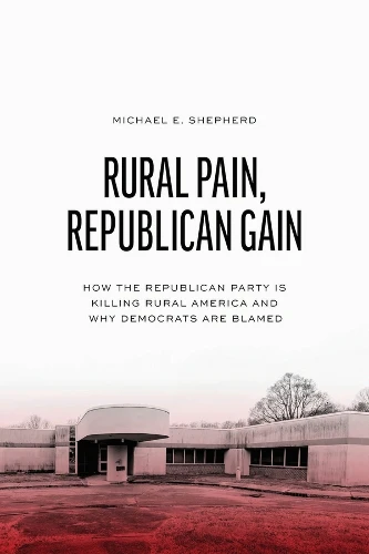 Rural Pain, Republican Gain