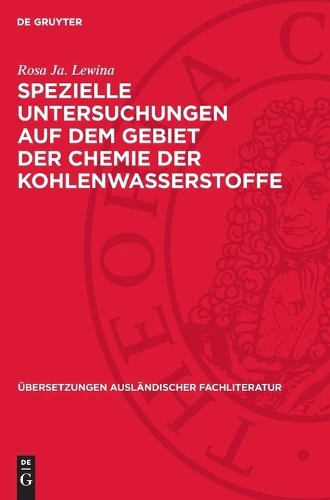 Spezielle Untersuchungen Auf Dem Gebiet Der Chemie Der Kohlenwasserstoffe