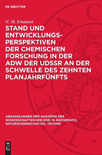 Stand Und Entwicklungsperspektiven Der Chemischen Forschung in Der Adw Der Udssr an Der Schwelle Des Zehnten Planjahrfünfts