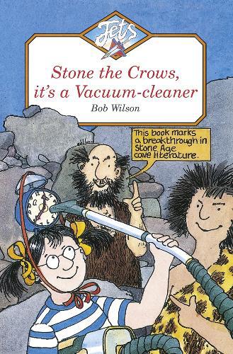 STONE THE CROWS, IT'S A VACUUM-CLEANER