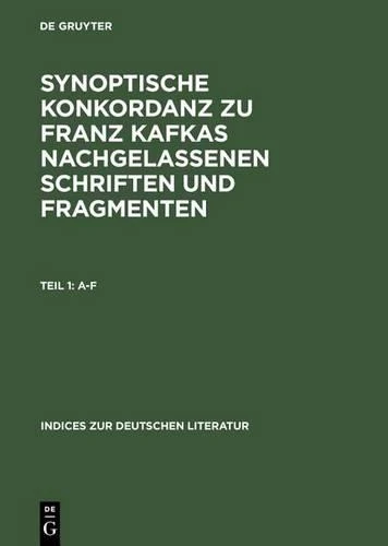 Synoptische Konkordanz Zu Franz Kafkas Nachgelassenen Schriften Und Fragmenten