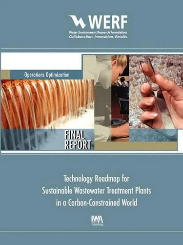 Technology Roadmap for Sustainable Wastewater Treatment Plants in a Carbon-Constrained World