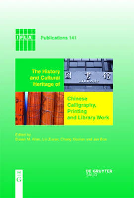 History and Cultural Heritage of Chinese Calligraphy, Printing and Library Work