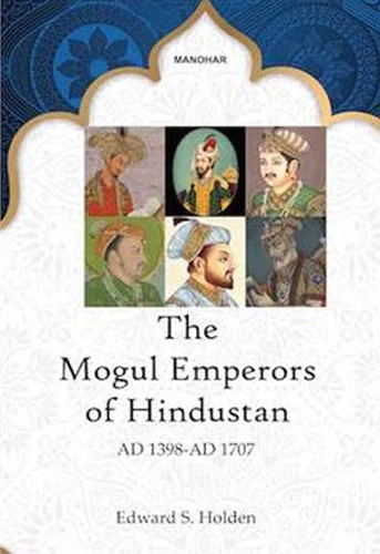Mogul Emperors of Hindustan
