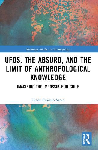 UFOs, the Absurd, and the Limit of Anthropological Knowledge