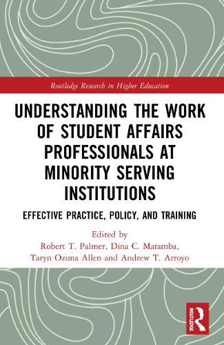 Understanding the Work of Student Affairs Professionals at Minority Serving Institutions