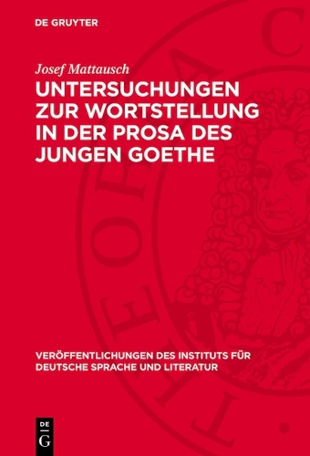 Untersuchungen Zur Wortstellung in Der Prosa Des Jungen Goethe