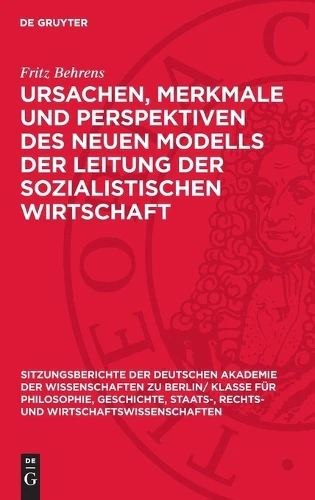 Ursachen, Merkmale Und Perspektiven Des Neuen Modells Der Leitung Der Sozialistischen Wirtschaft