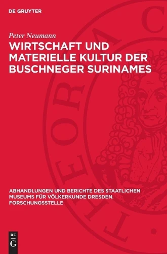 Wirtschaft Und Materielle Kultur Der Buschneger Surinames