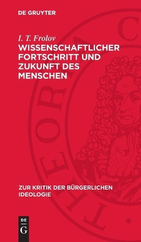 Wissenschaftlicher Fortschritt Und Zukunft Des Menschen