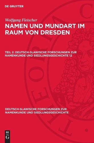 Wolfgang Fleischer: Namen Und Mundart Im Raum Von Dresden. Teil 2