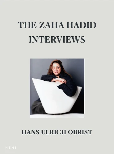 Zaha Hadid Interviews