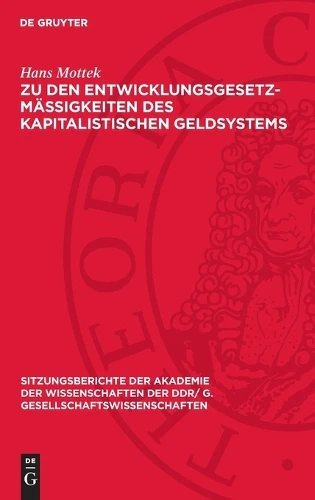 Zu Den Entwicklungsgesetzmäßigkeiten Des Kapitalistischen Geldsystems