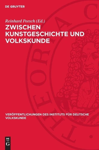 Zwischen Kunstgeschichte Und Volkskunde